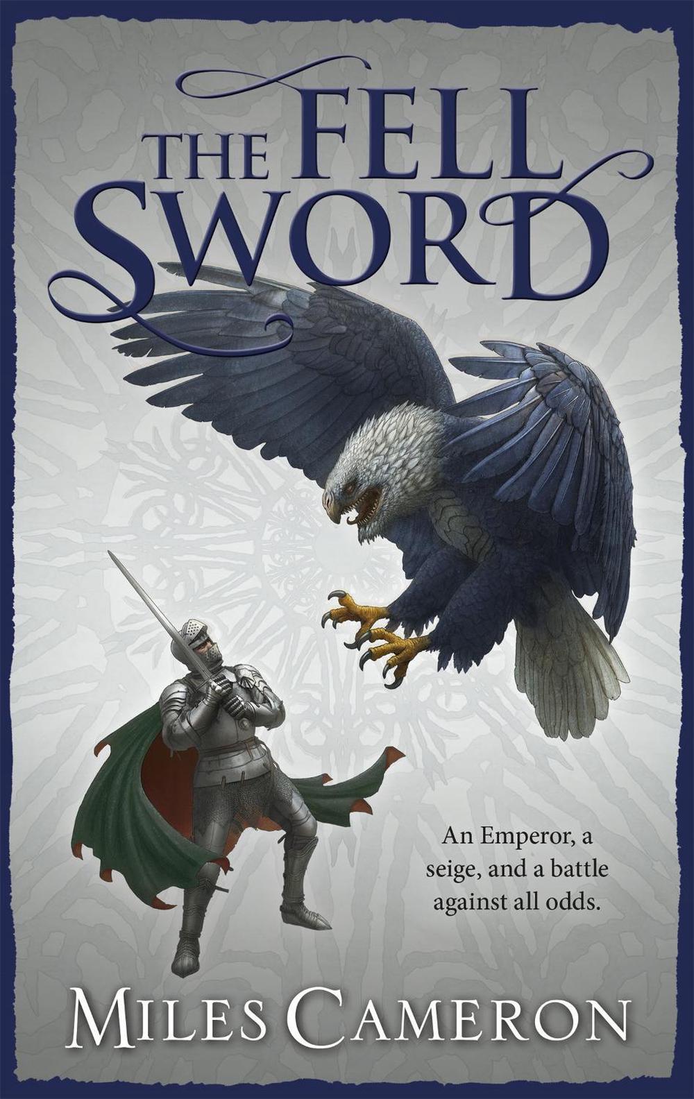 The Fell Sword by Miles Cameron - ISBN: 9780575113343