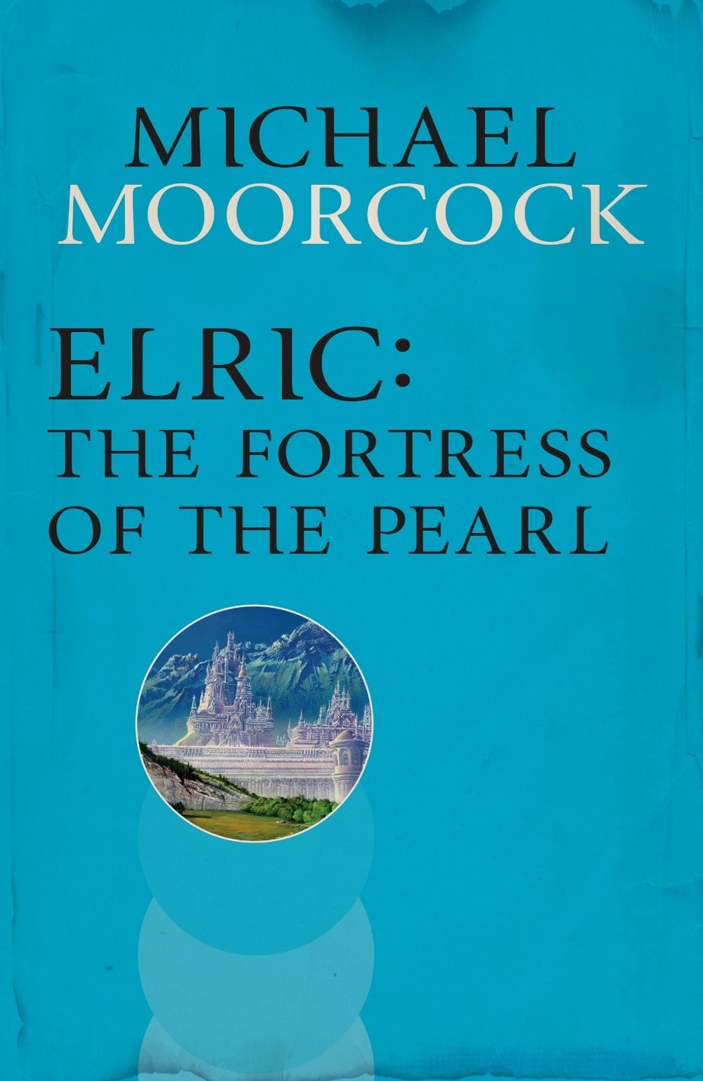 Elric: The Fortress of the Pearl by Michael Moorcock - ISBN: 9780575113435