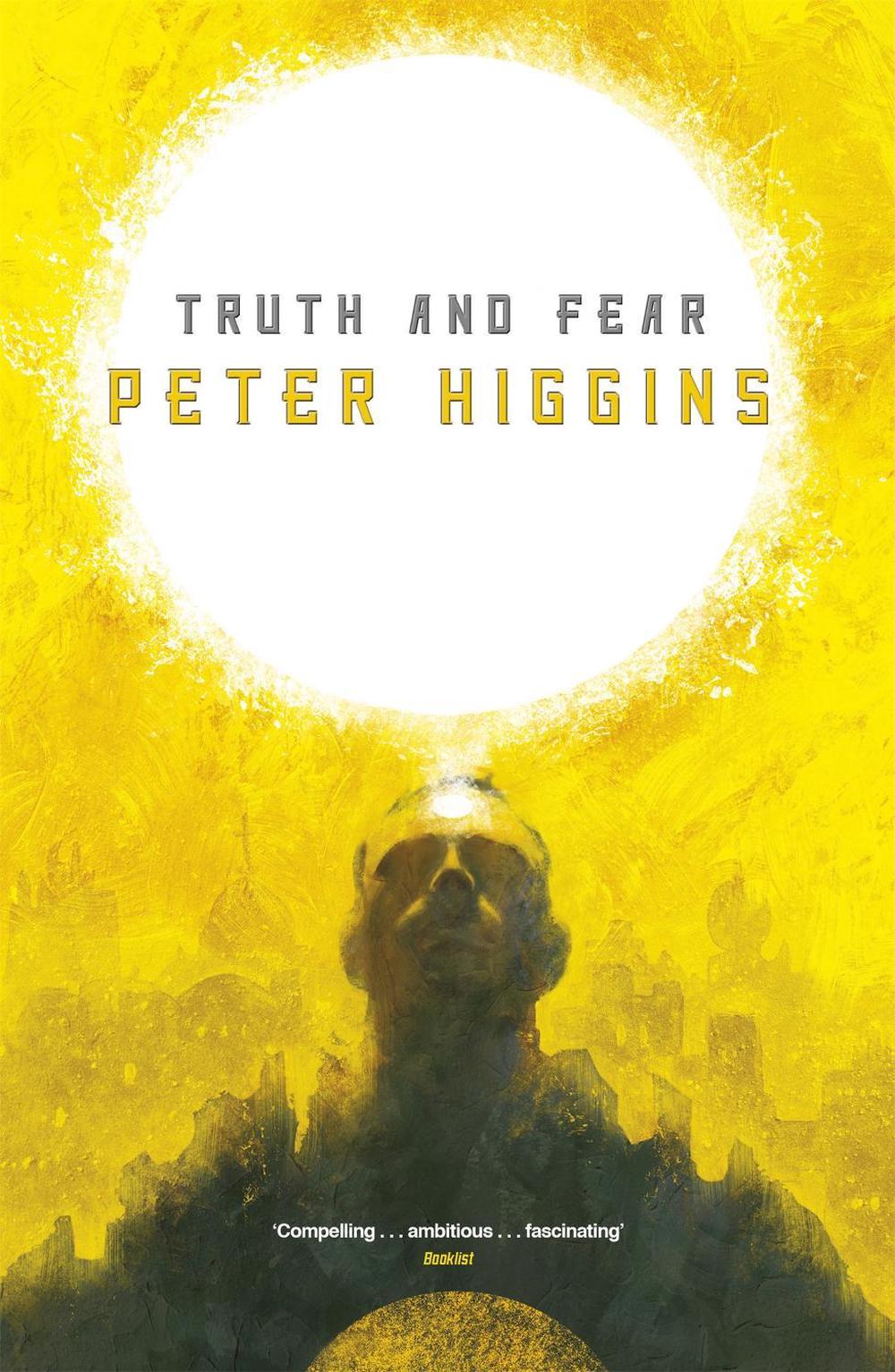 Truth and Fear by Peter Higgins - ISBN: 9780575130609