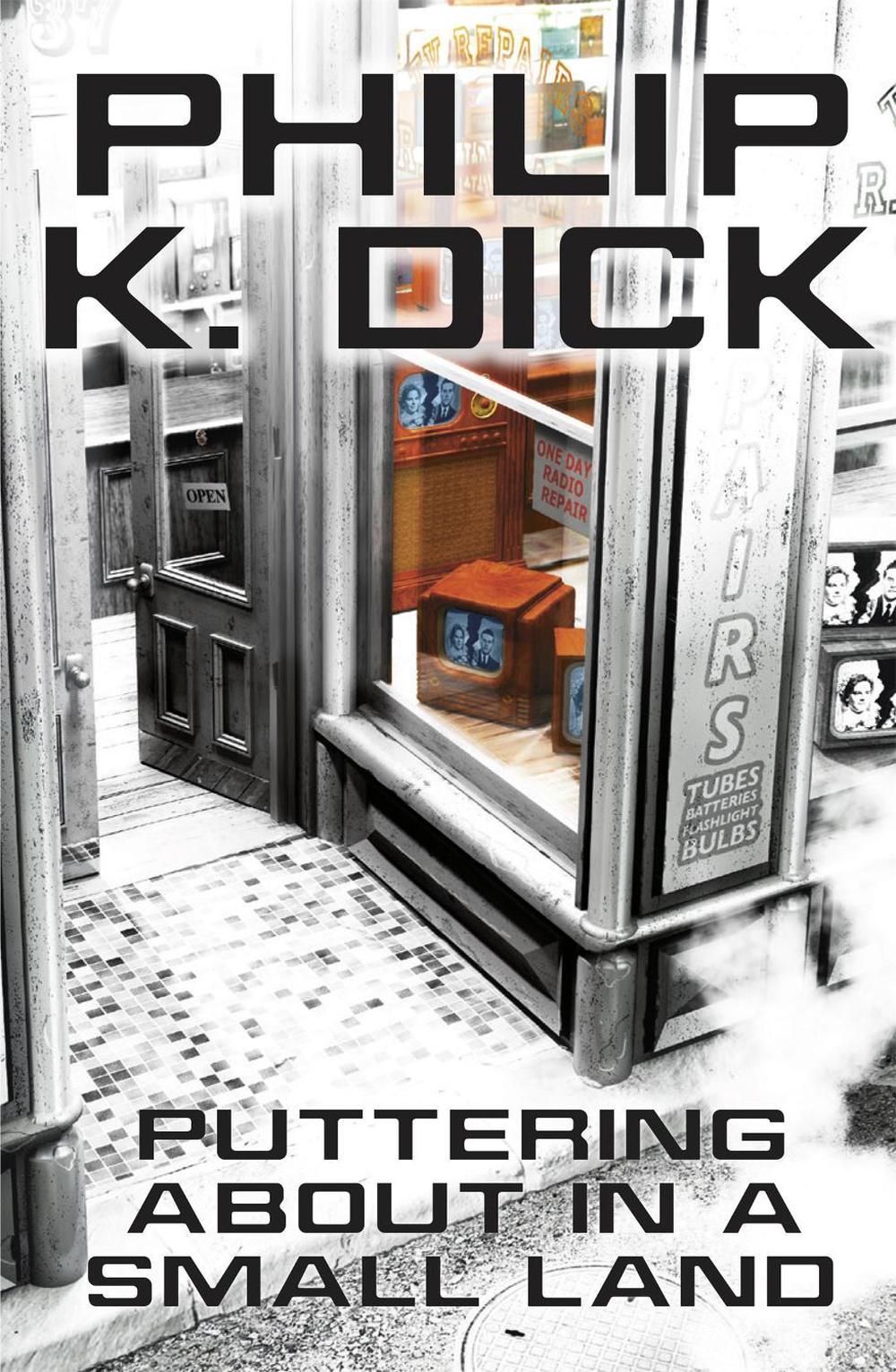 Puttering About in a Small Land by Philip K. Dick - ISBN: 9780575132061