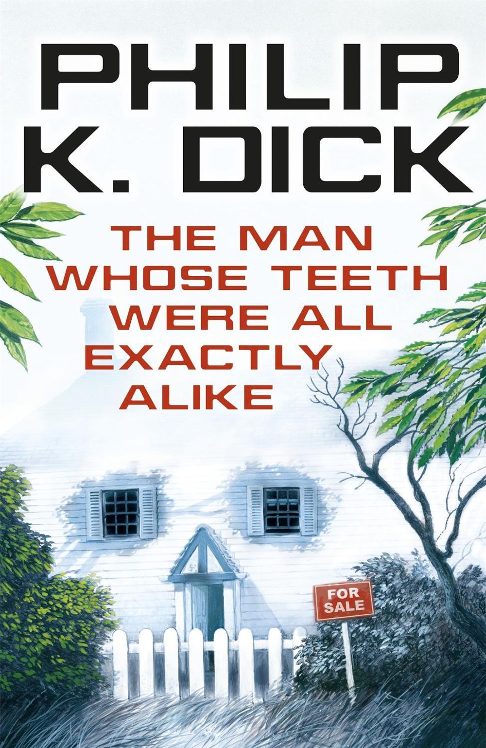 The Man Whose Teeth Were All Exactly Alike by Philip K. Dick - ISBN: 9780575132375