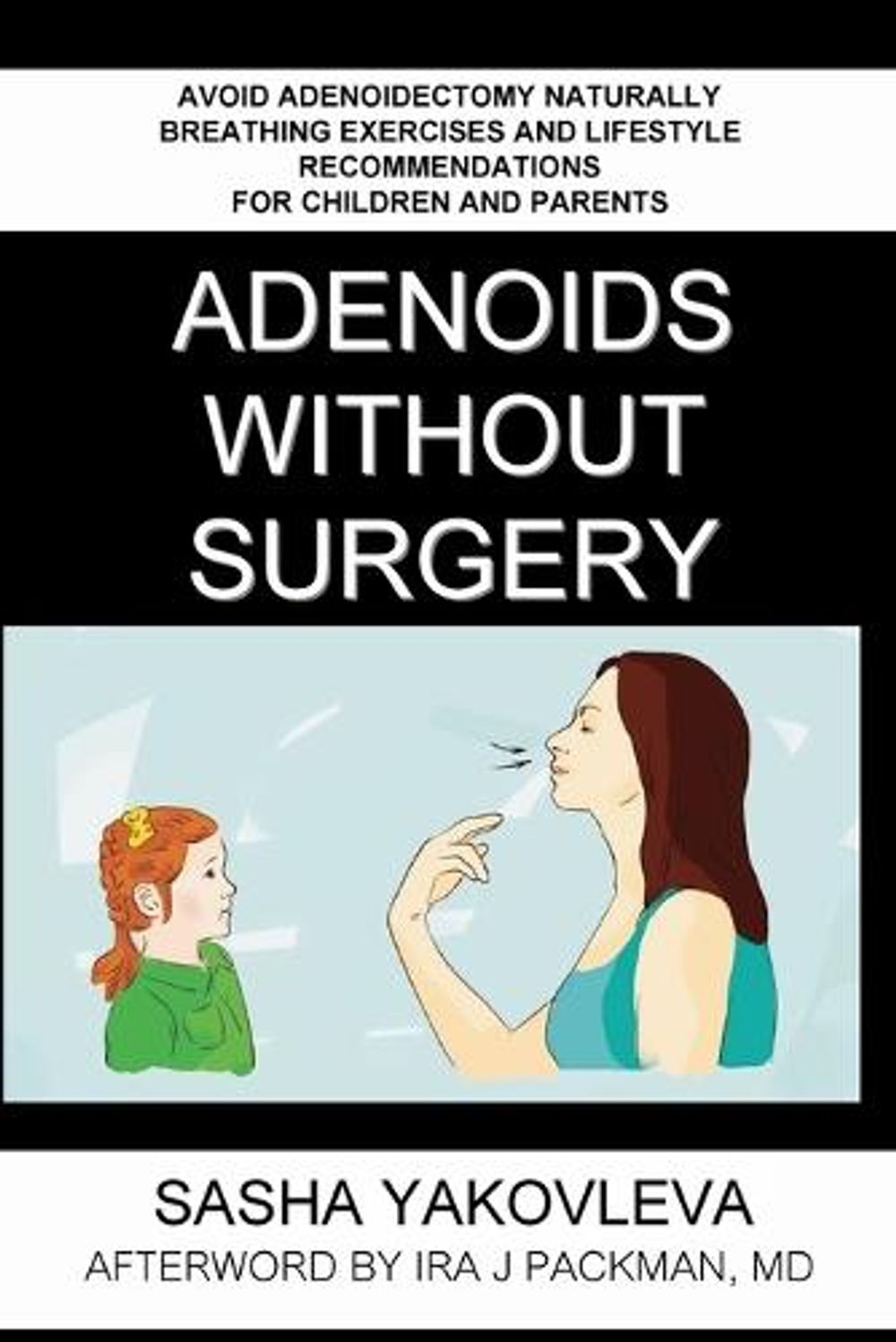 Adenoids Without Surgery by Sasha Yakovleva - ISBN: 9780578512358