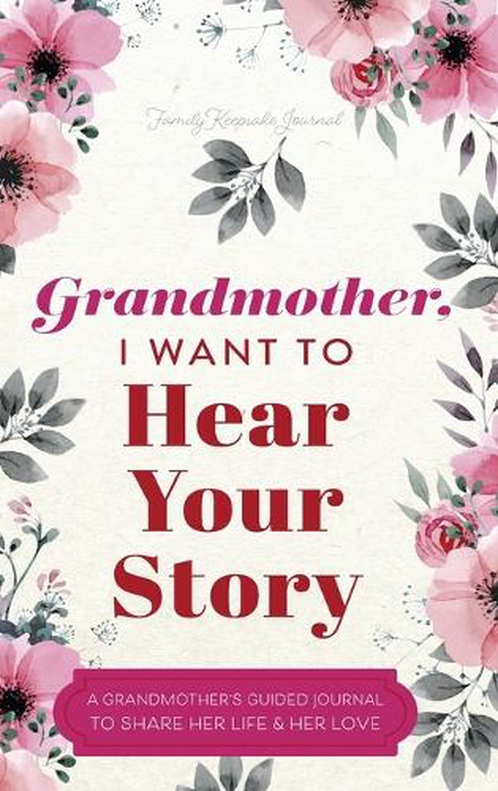 Grandmother, I Want to Hear Your Story, 9780578647135