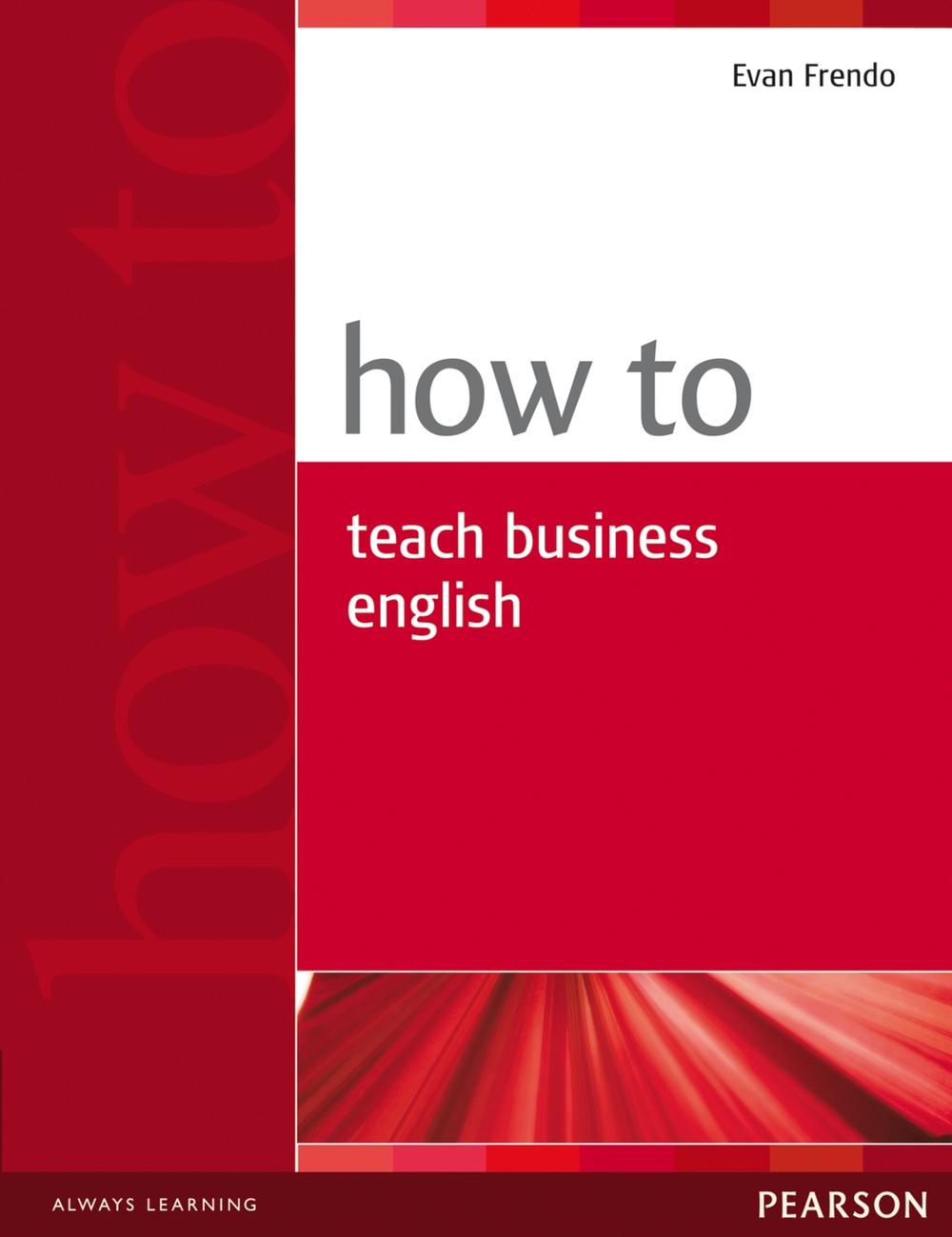 How to Teach Business English, 9780582779969
