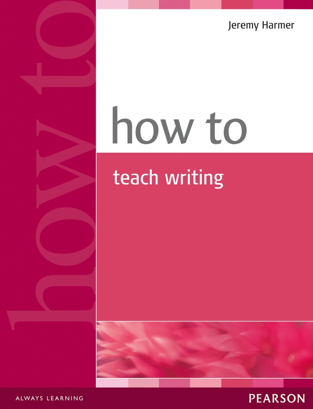 How to Teach Writing, 9780582779983