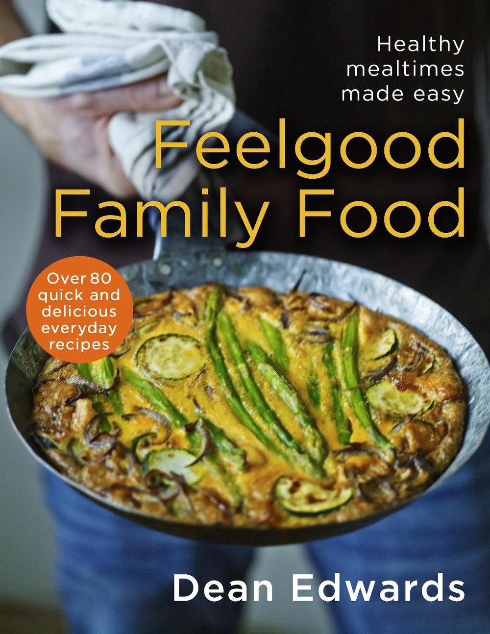 Feelgood Family Food by Dean Edwards - ISBN: 9780593070871