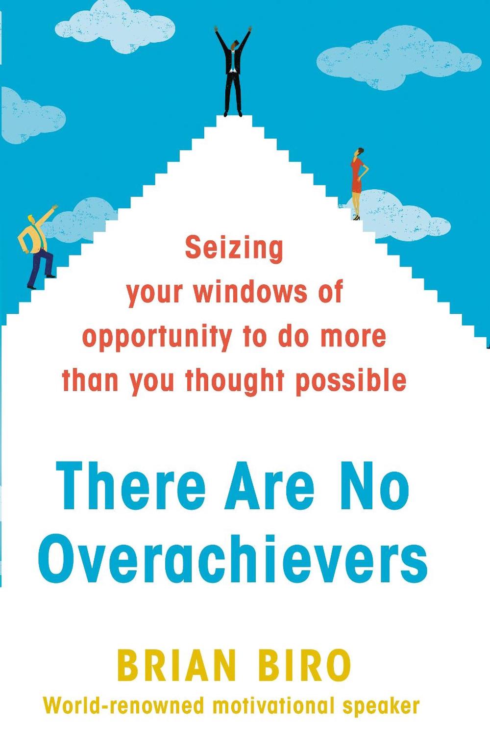 There Are No Overachievers by Brian Biro - ISBN: 9780593077924