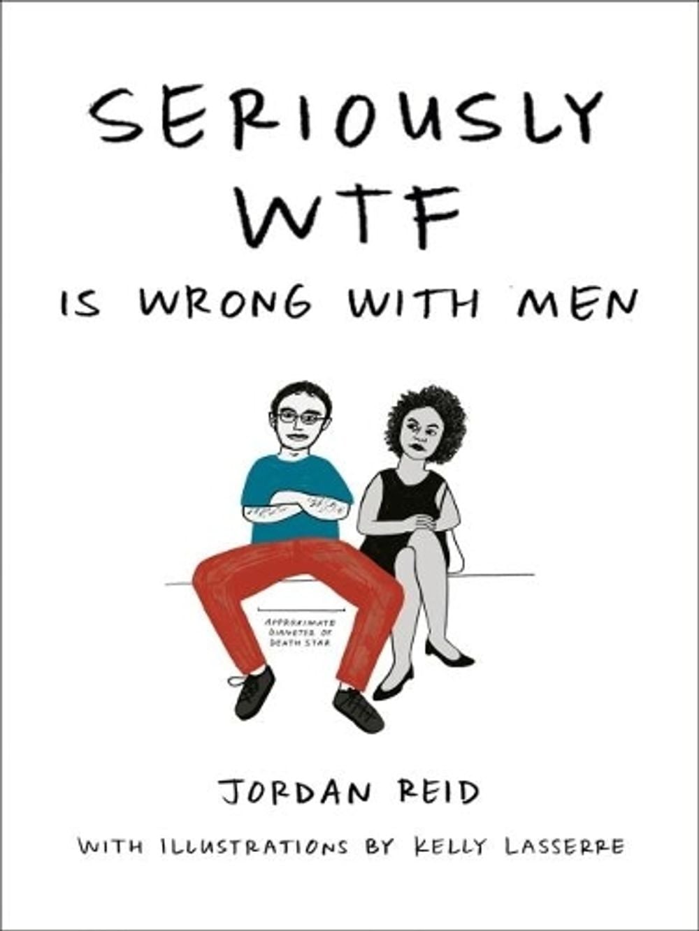 Seriously Wtf is Wrong with Men by Jordan Reid - ISBN: 9780593085936