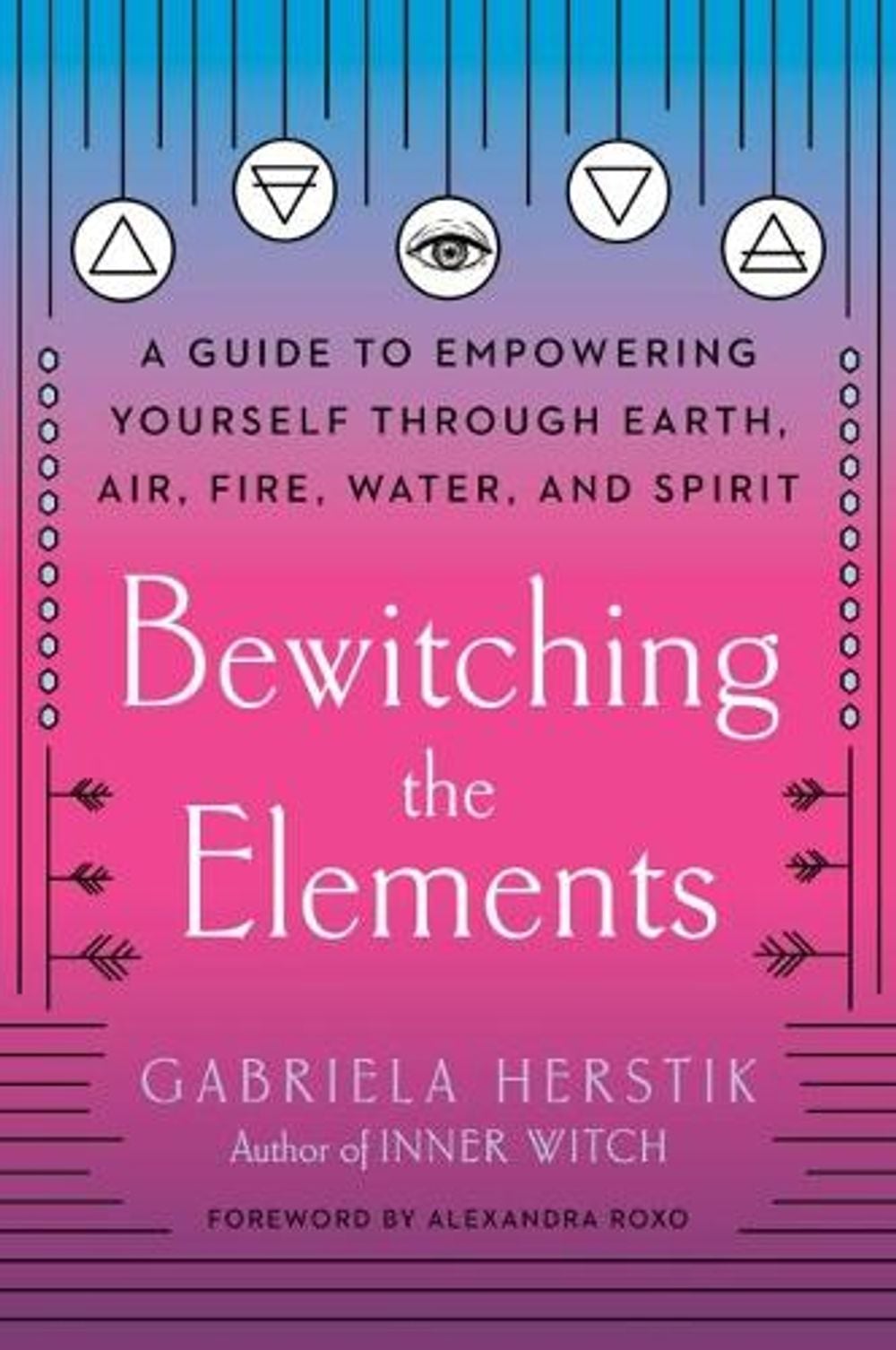 Bewitching the Elements by Gabriela Herstik - ISBN: 9780593086216