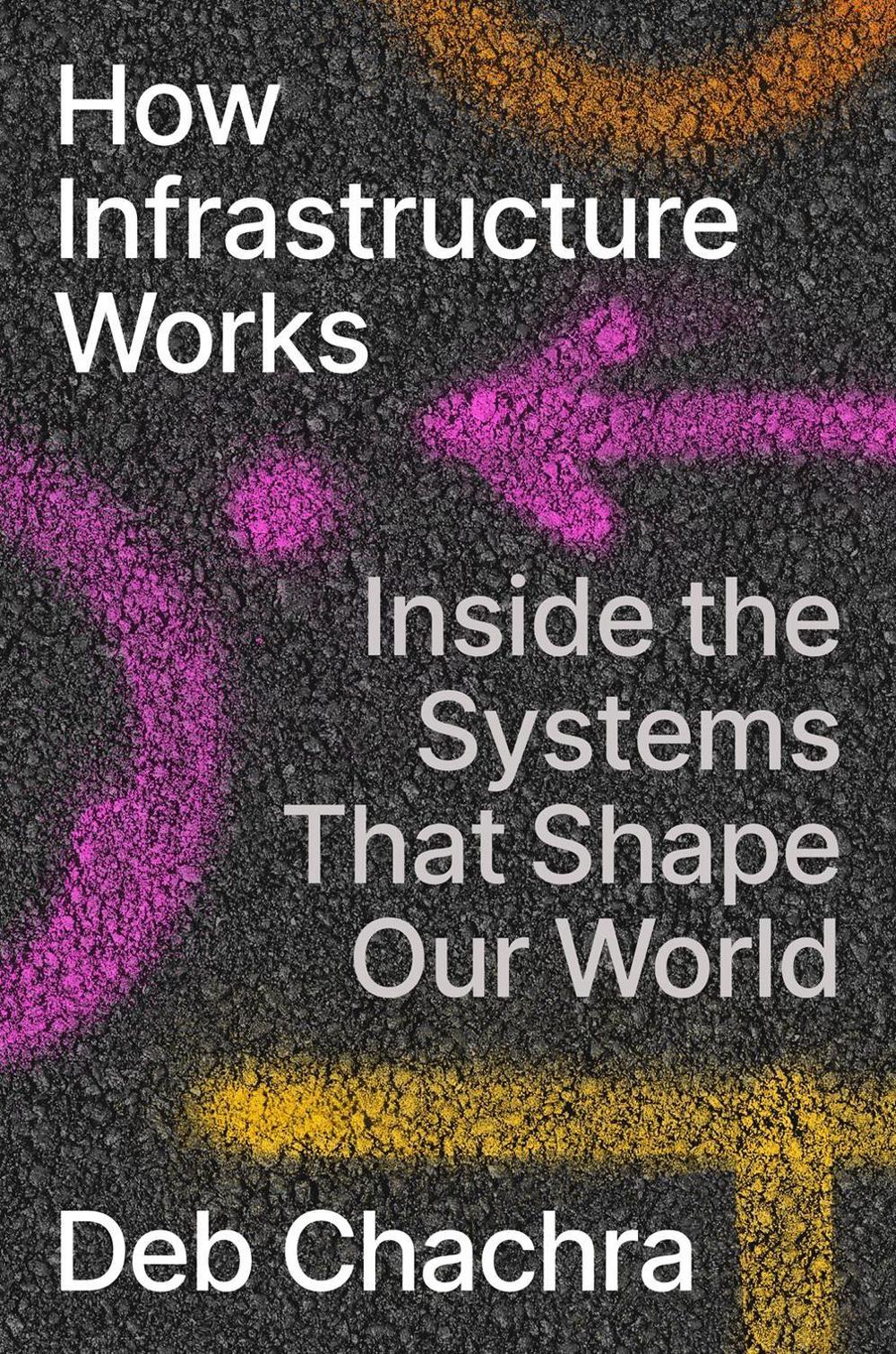 How Infrastructure Works by Deb Chachra - ISBN: 9780593086599