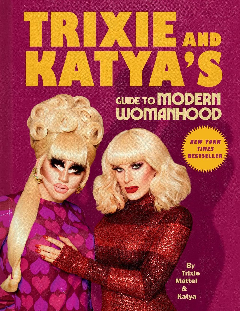 Trixie and Katya's Guide to Modern Womanhood by Trixie Mattel - ISBN: 9780593086704