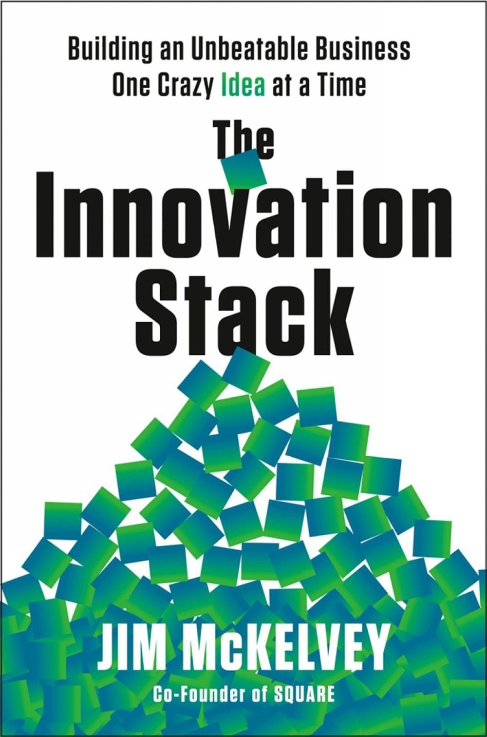 The Innovation Stack by Jim McKelvey - ISBN: 9780593086735