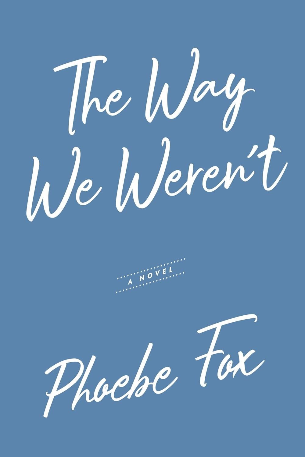 The Way We Weren't by Phoebe Fox - ISBN: 9780593098370