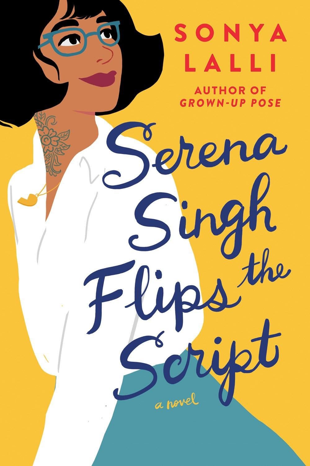 Serena Singh Flips the Script by Sonya Lalli - ISBN: 9780593100936