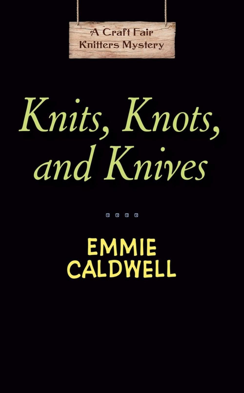 Knits, Knots, and Knives by Emmie Caldwell - ISBN: 9780593101728