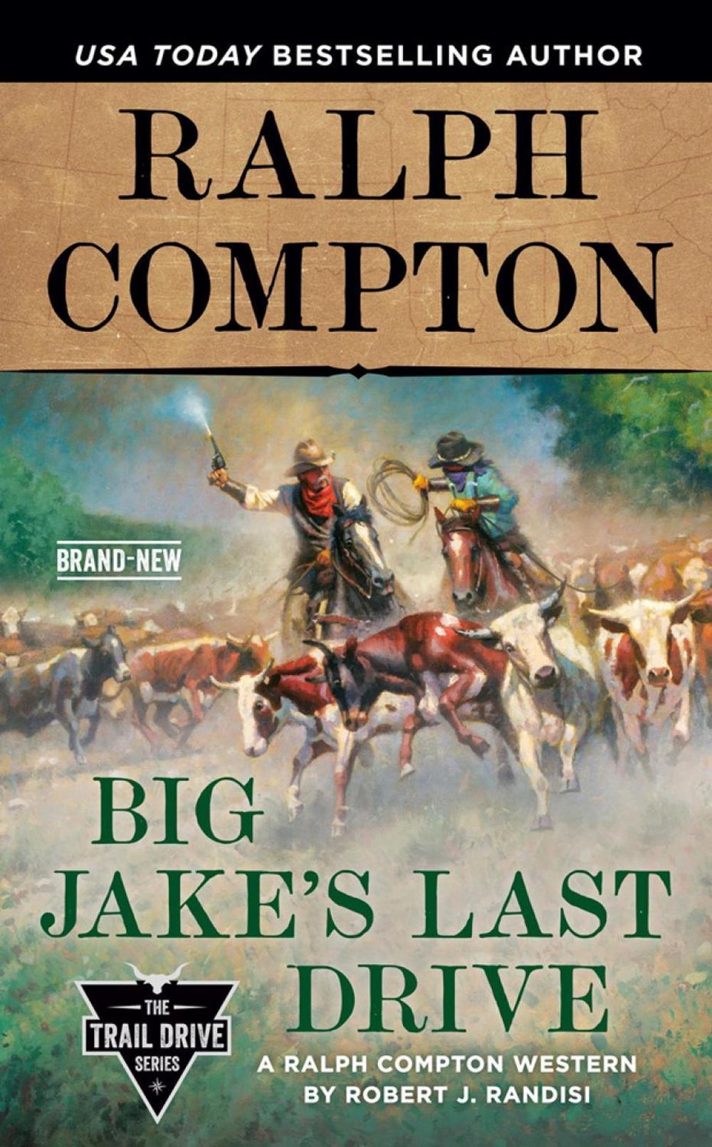 Ralph Compton Big Jake's Last Drive by Ralph Compton - ISBN: 9780593102244