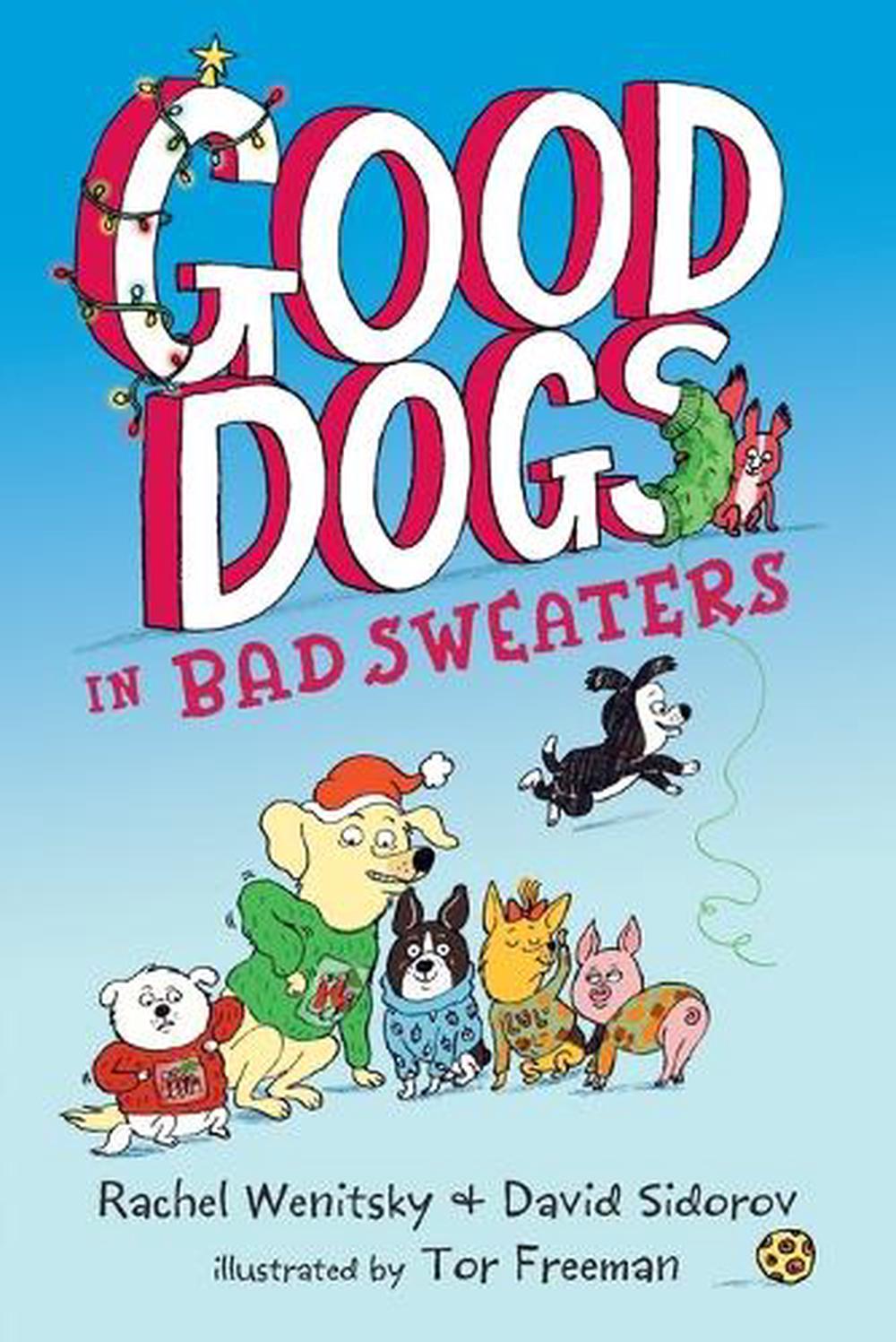 Good Dogs in Bad Sweaters by Rachel Wenitsky - ISBN: 9780593108529