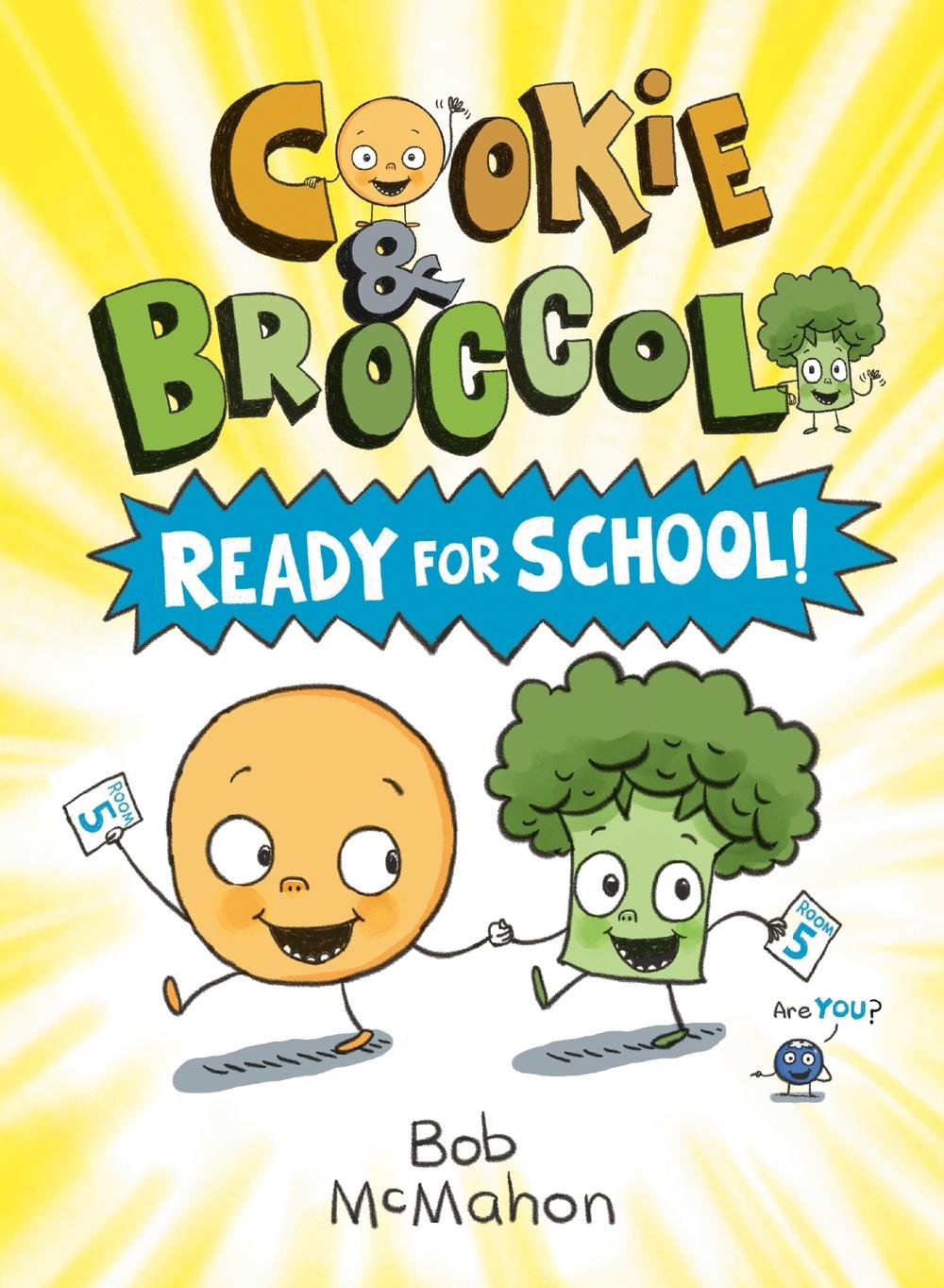 Cookie & Broccoli: Ready for School!: A Graphic Novel by Bob McMahon - ISBN: 9780593109076
