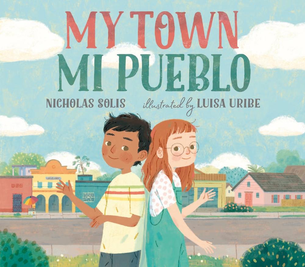 My Town/Mi Pueblo (Bilingual English-Spanish Edition) by Nicholas Solis - ISBN: 9780593109915