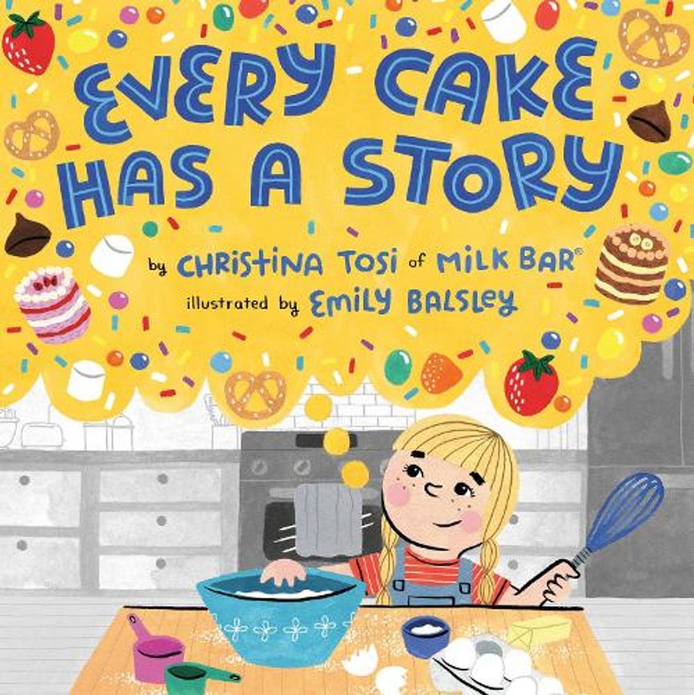 Every Cake Has a Story by Christina Tosi - ISBN: 9780593110683