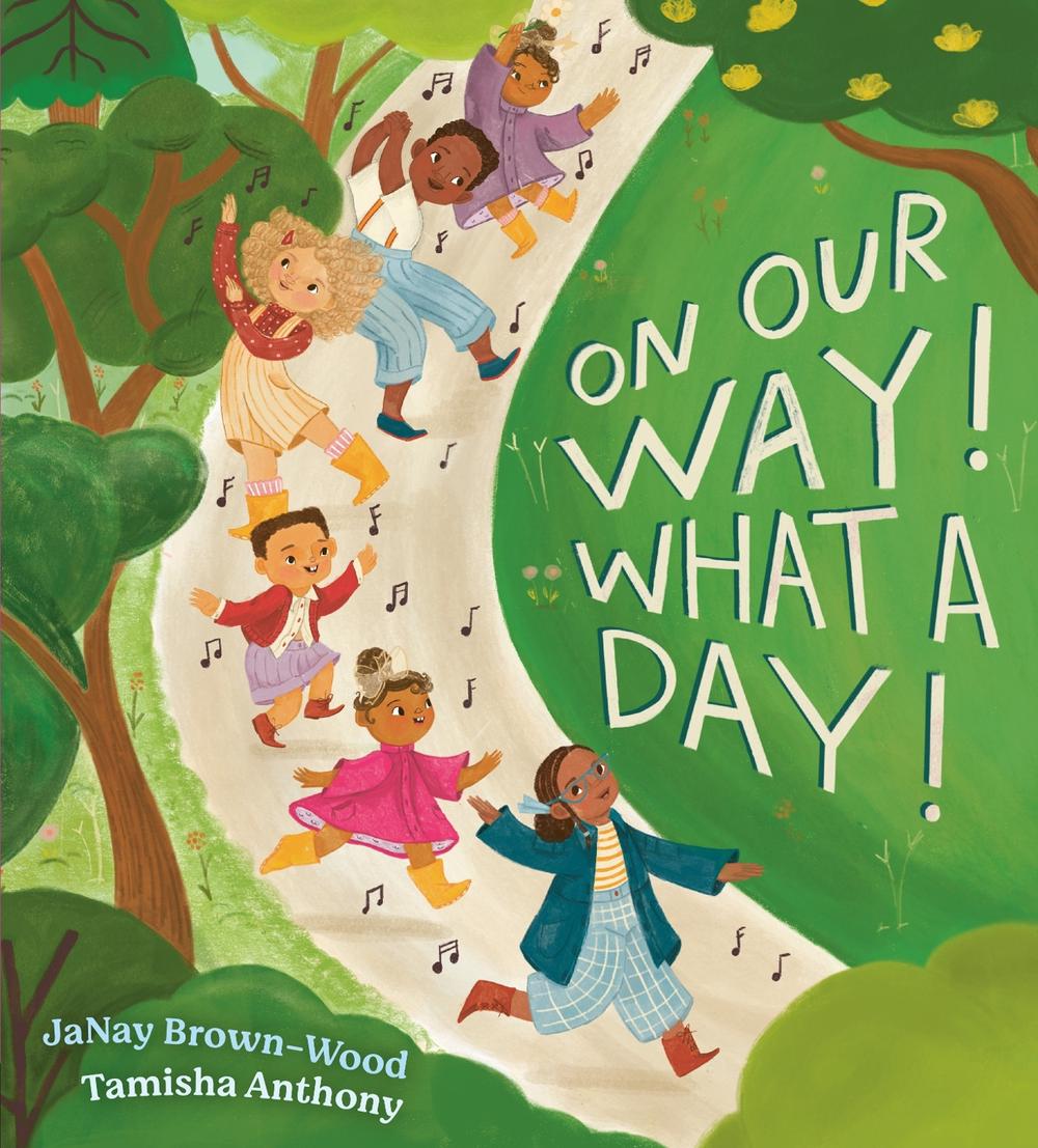 On Our Way! What a Day! by JaNay Brown-Wood - ISBN: 9780593110751