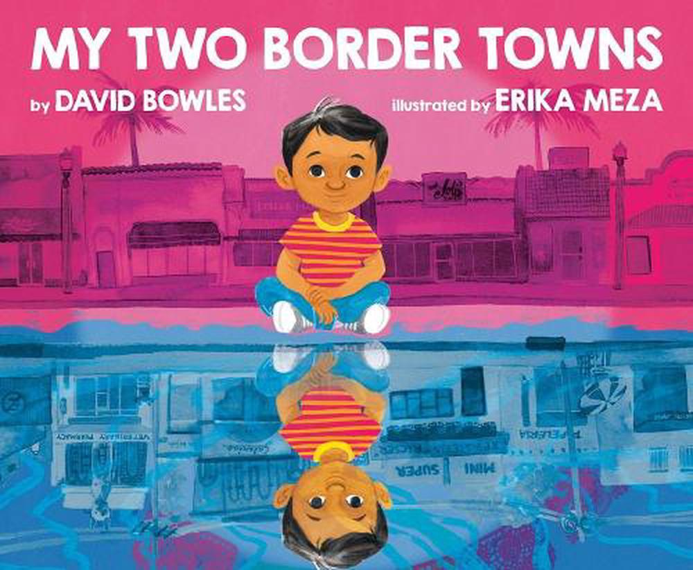 My Two Border Towns by David Bowles - ISBN: 9780593111048