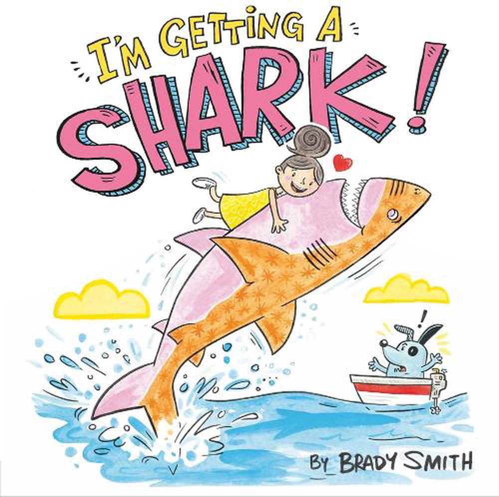 I'm Getting a Shark! by Brady Smith - ISBN: 9780593111123