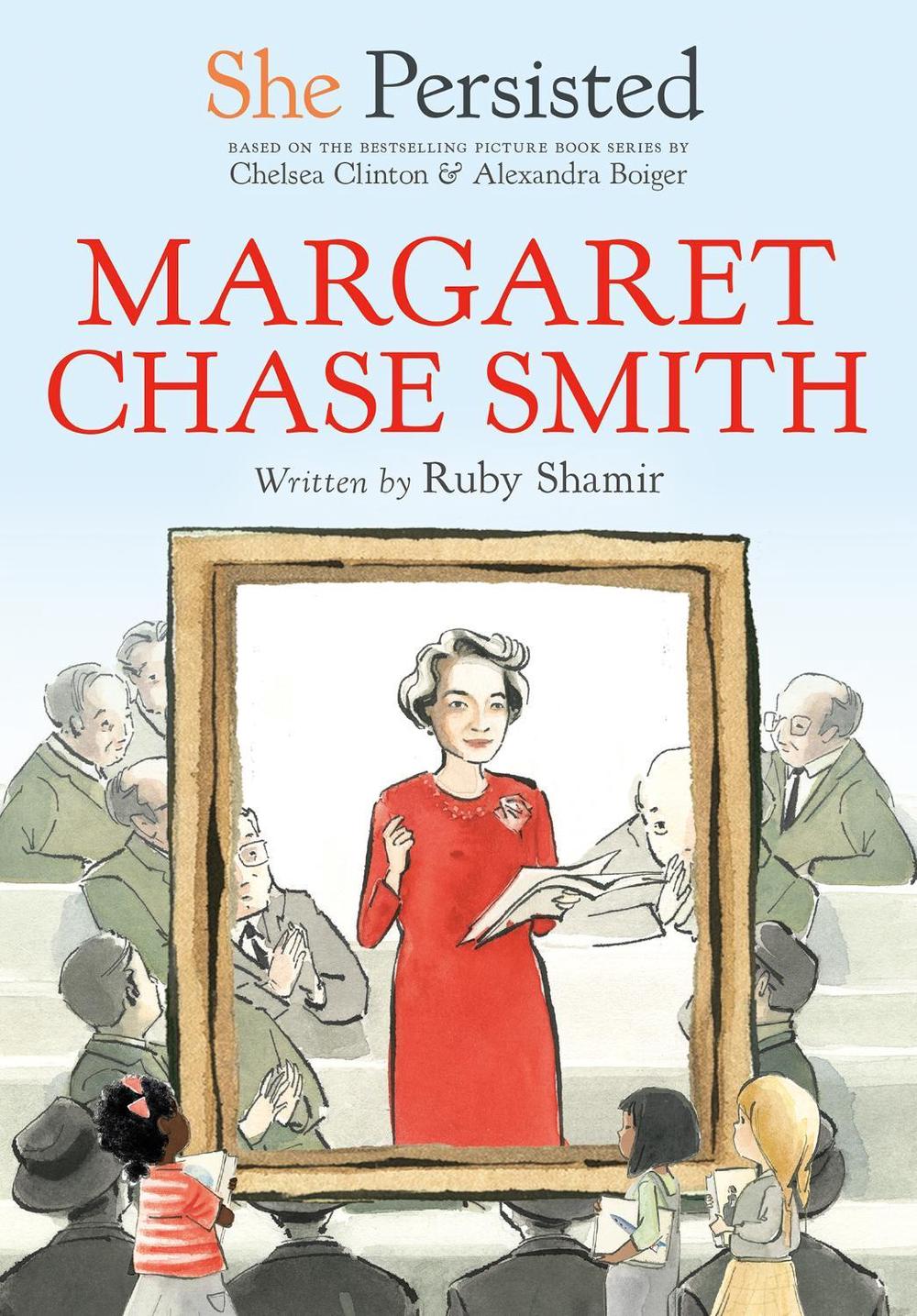 She Persisted: Margaret Chase Smith by Ruby Shamir - ISBN: 9780593115909