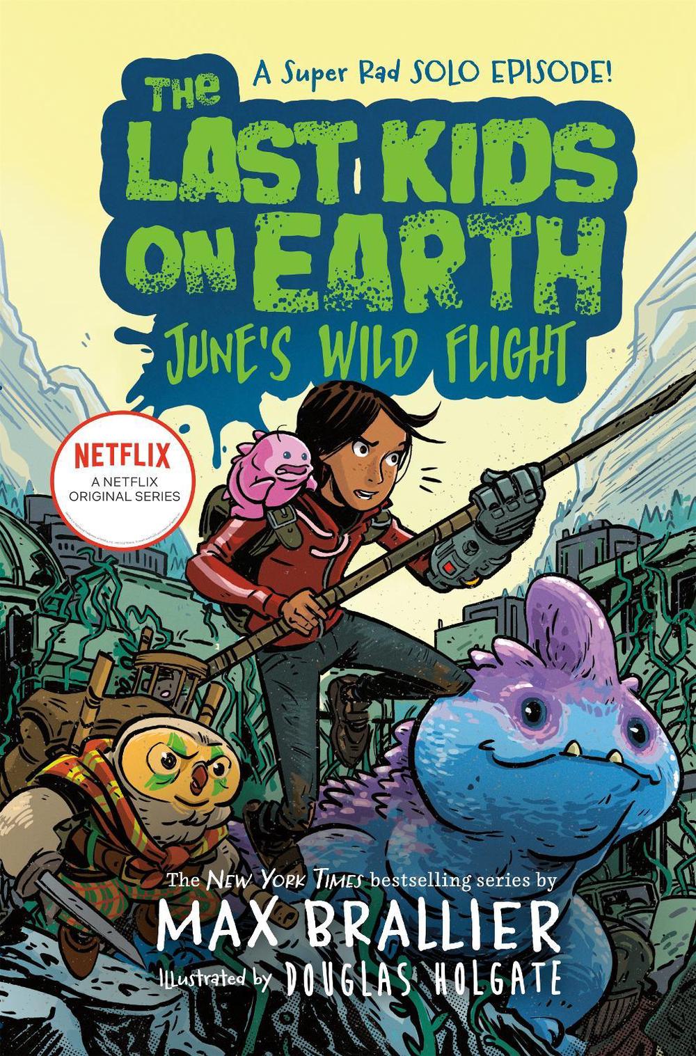 The Last Kids on Earth: June's Wild Flight by Max Brallier - ISBN: 9780593117187