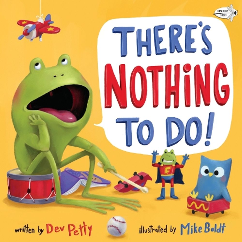 There's Nothing To Do! by Dev Petty - ISBN: 9780593118979