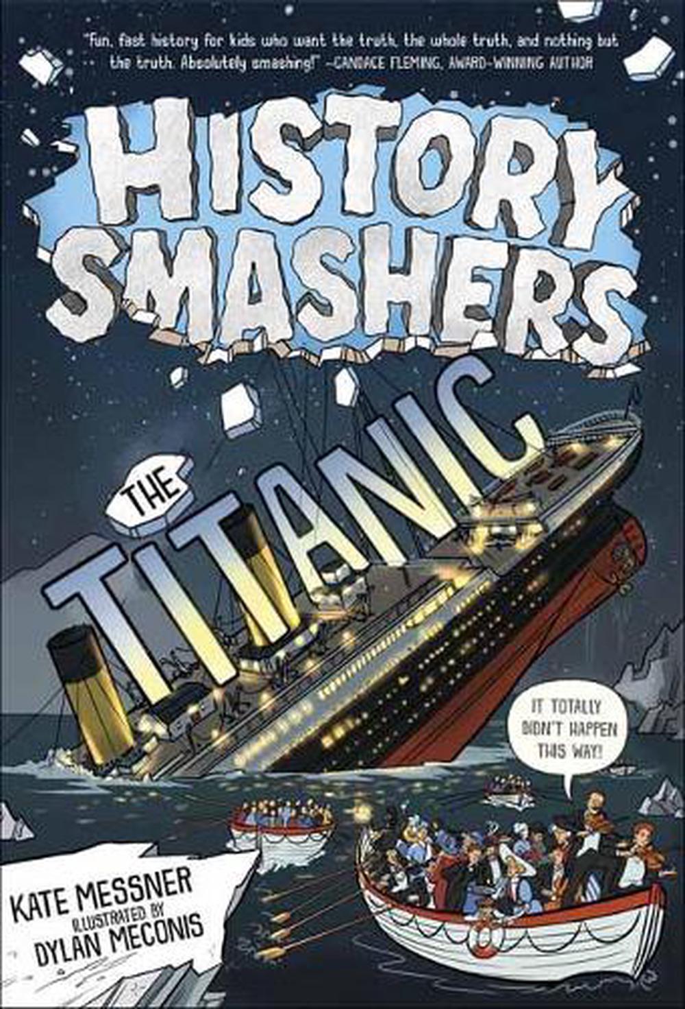 History Smashers: The Titanic by Kate Messner - ISBN: 9780593120439