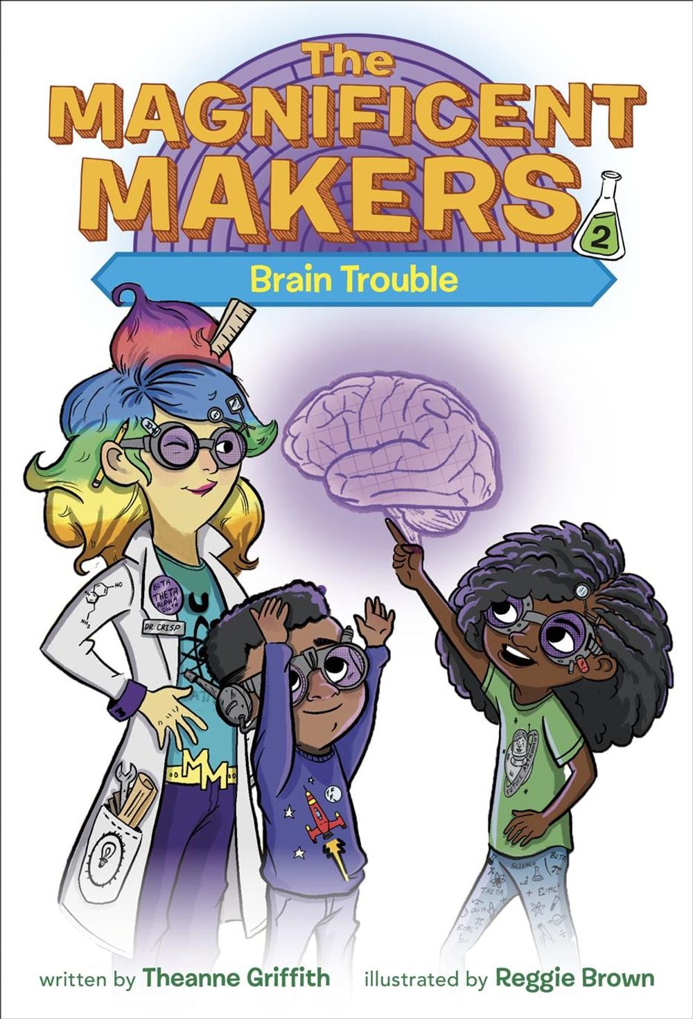 The Magnificent Makers #2: Brain Trouble by Theanne Griffith - ISBN: 9780593123010