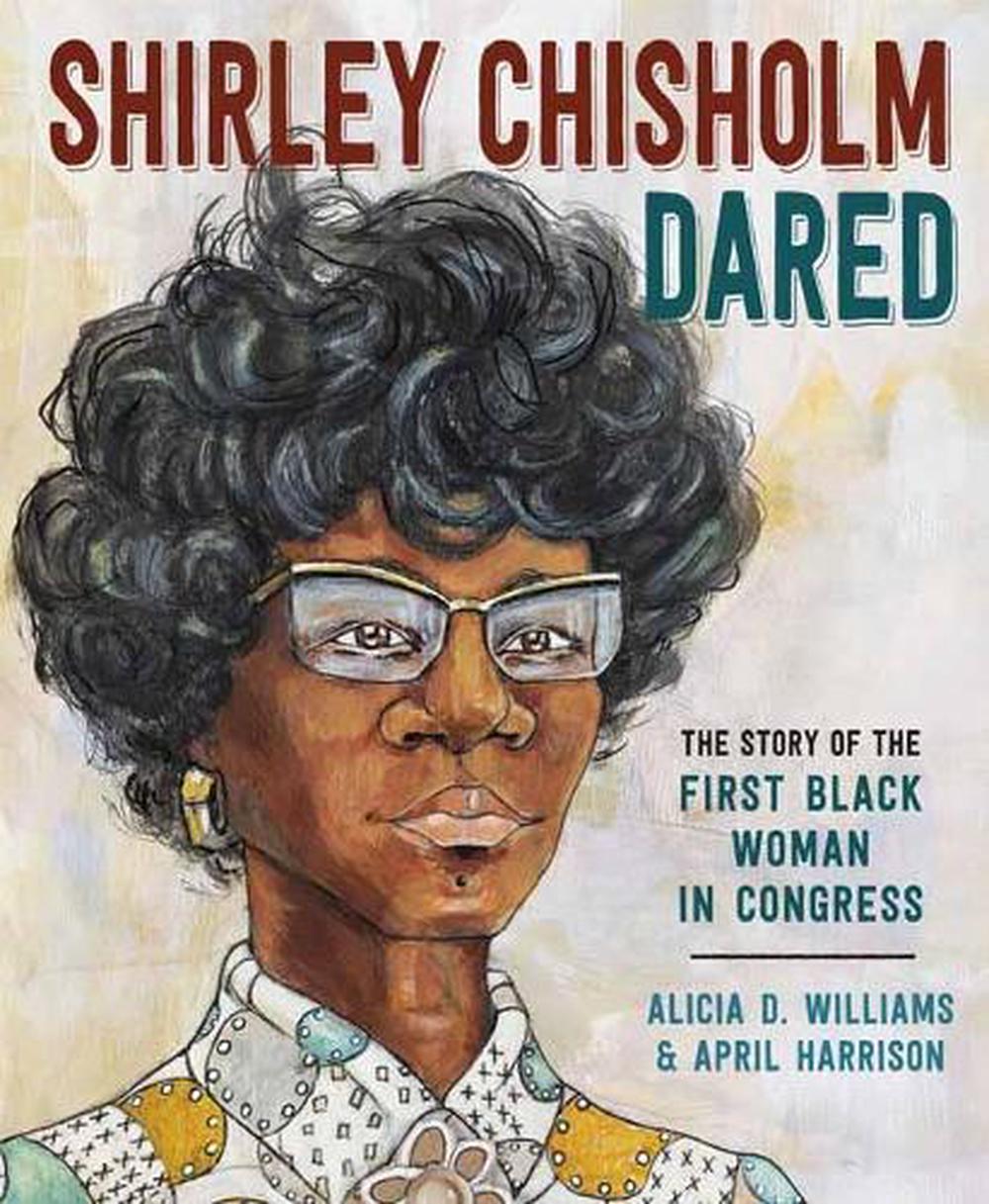 Shirley Chisholm Dared by Alicia Williams - ISBN: 9780593123683