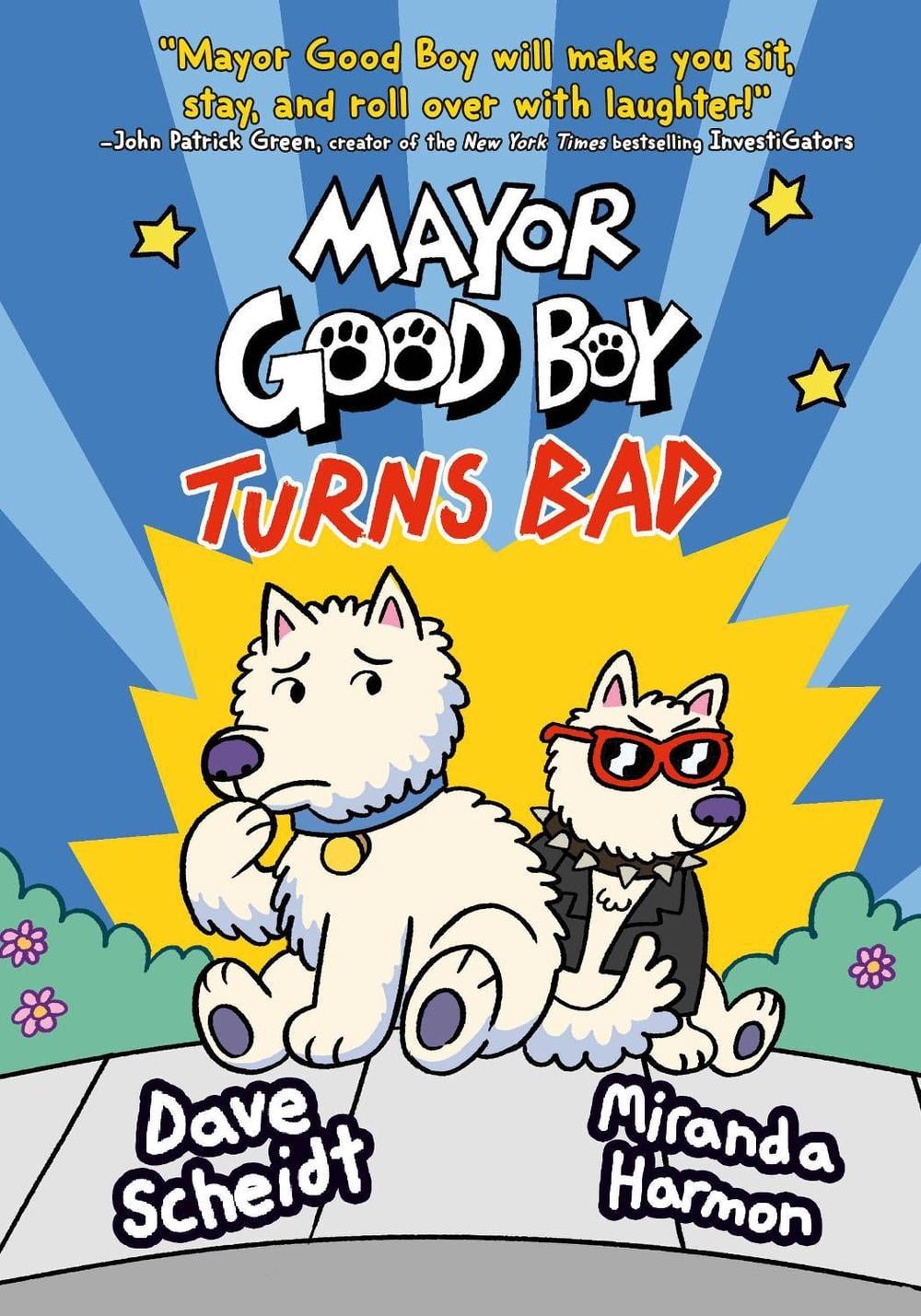 Mayor Good Boy Turns Bad by Dave Scheidt - ISBN: 9780593124918