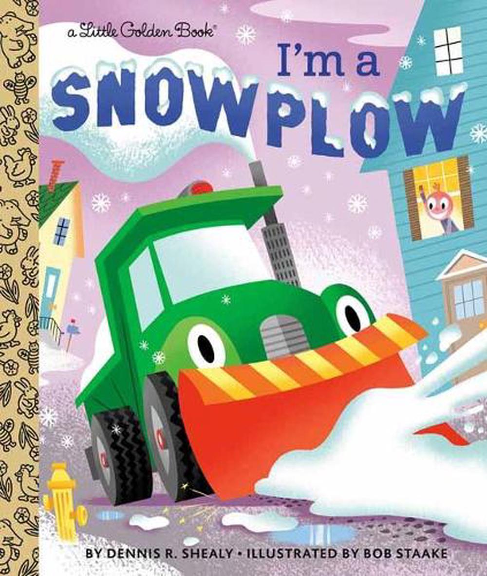 I'm a Snowplow by Dennis R. Shealy - ISBN: 9780593125595