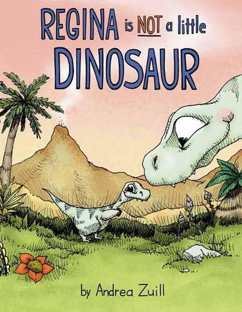 Regina Is NOT a Little Dinosaur by Andrea Zuill - ISBN: 9780593127285