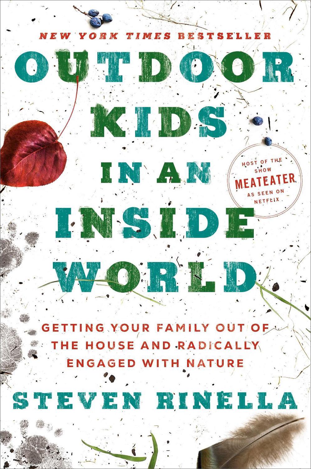 Outdoor Kids in an Inside World by Steven Rinella - ISBN: 9780593129661
