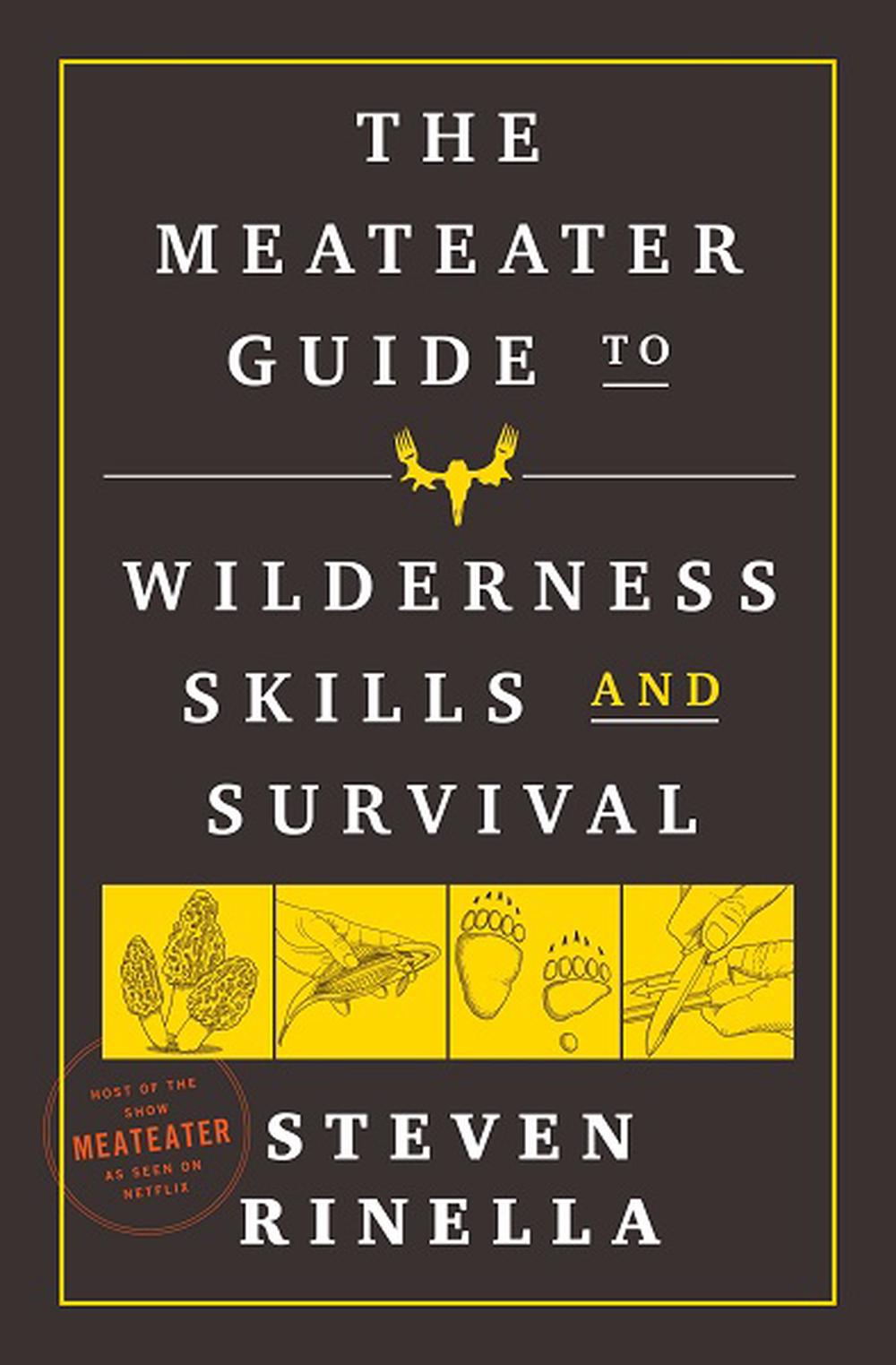 The MeatEater Guide to Wilderness Skills and Survival, 9780593129692