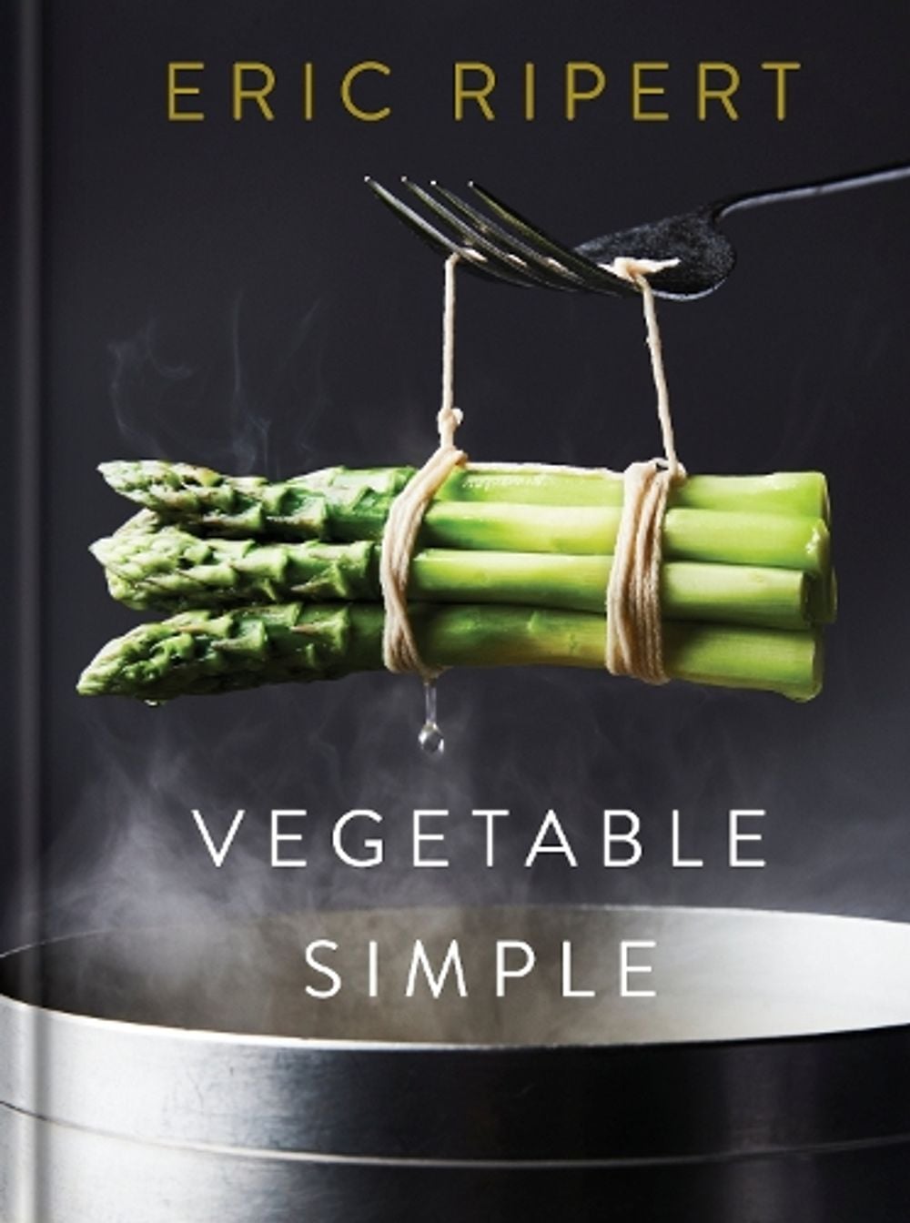 Vegetable Simple: A Cookbook by Eric Ripert - ISBN: 9780593132487