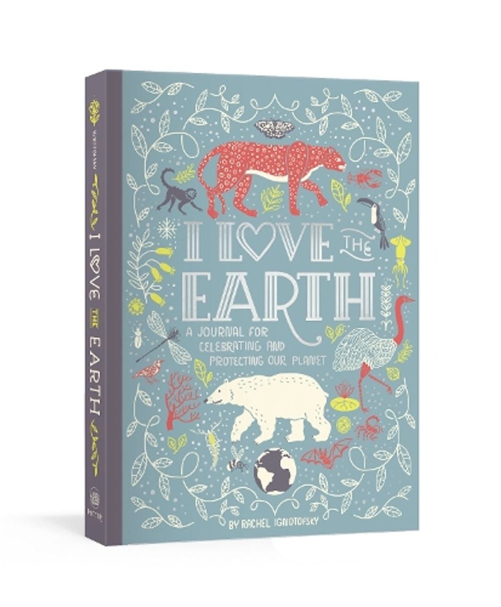 I Love the Earth by Rachel Ignotofsky - ISBN: 9780593135037