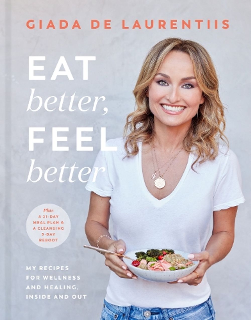 Eat Better, Feel Better by Giada De Laurentiis - ISBN: 9780593138434