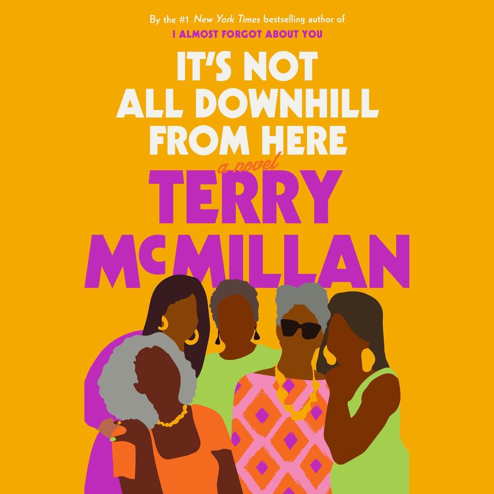 It's Not All Downhill From Here by Terry McMillan - ISBN: 9780593148136
