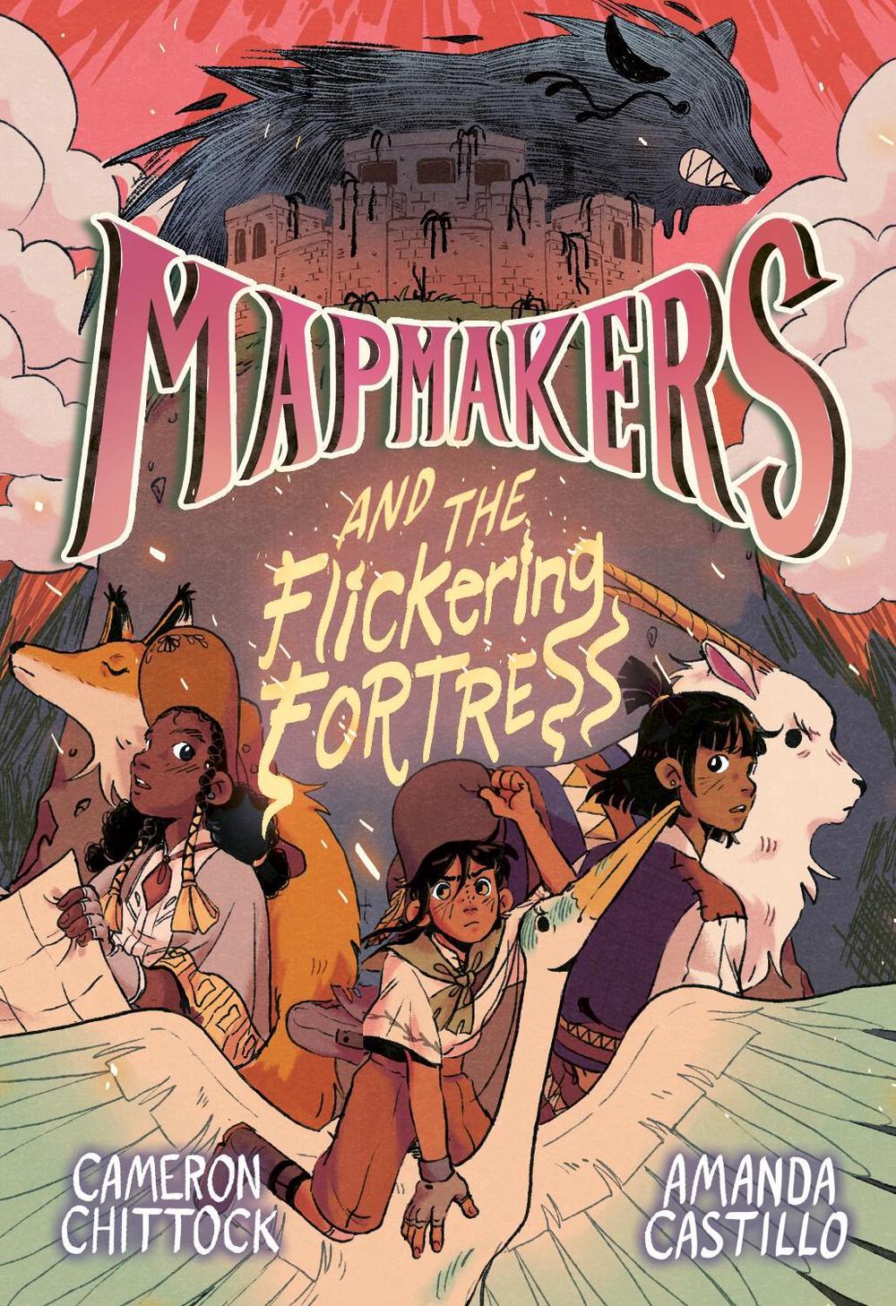 Mapmakers and the Flickering Fortress by Cameron Chittock - ISBN: 9780593172940