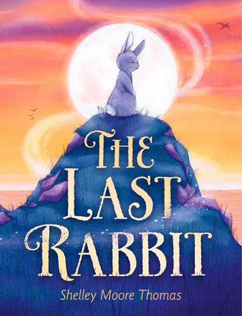 The Last Rabbit by Shelley Moore Thomas - ISBN: 9780593173534