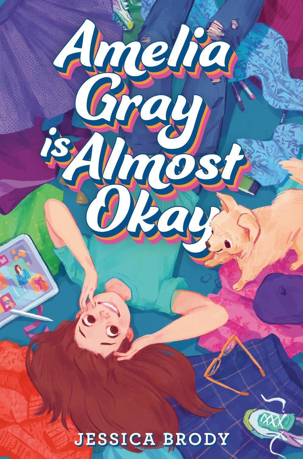 Amelia Gray Is Almost Okay by Jessica Brody - ISBN: 9780593173725