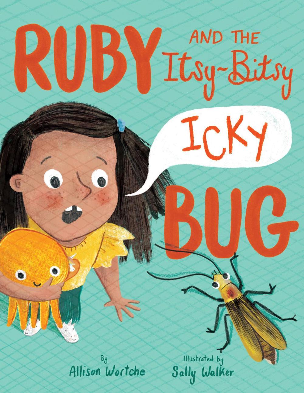 Ruby and the Itsy-Bitsy (Icky) Bug by Allison Wortche - ISBN: 9780593174173