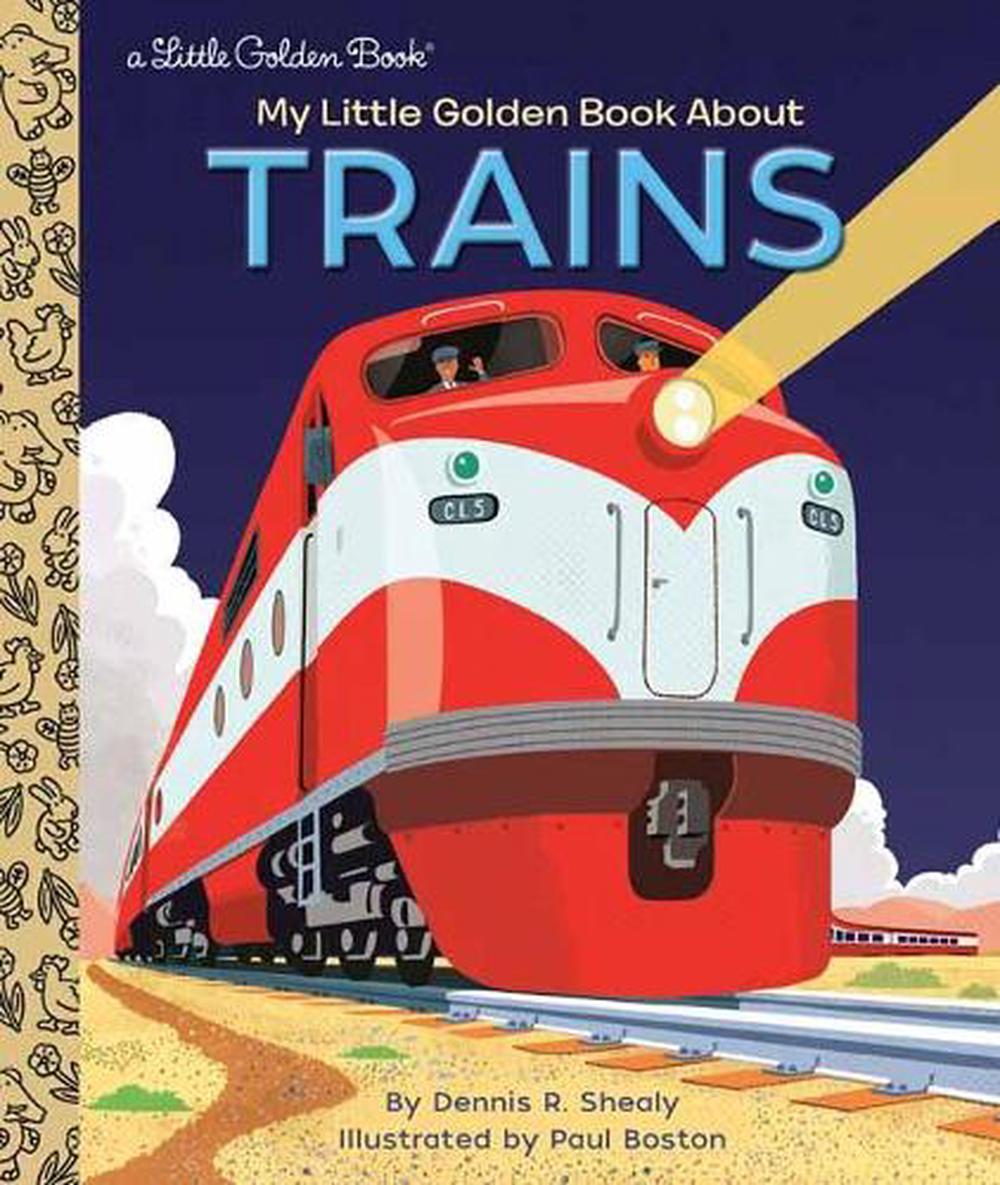 My Little Golden Book About Trains by Dennis R. Shealy - ISBN: 9780593174661