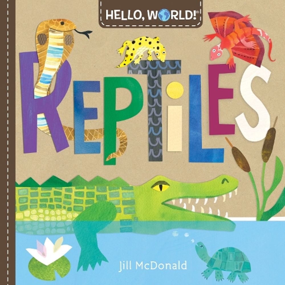 Hello, World! Reptiles by Jill McDonald - ISBN: 9780593174975