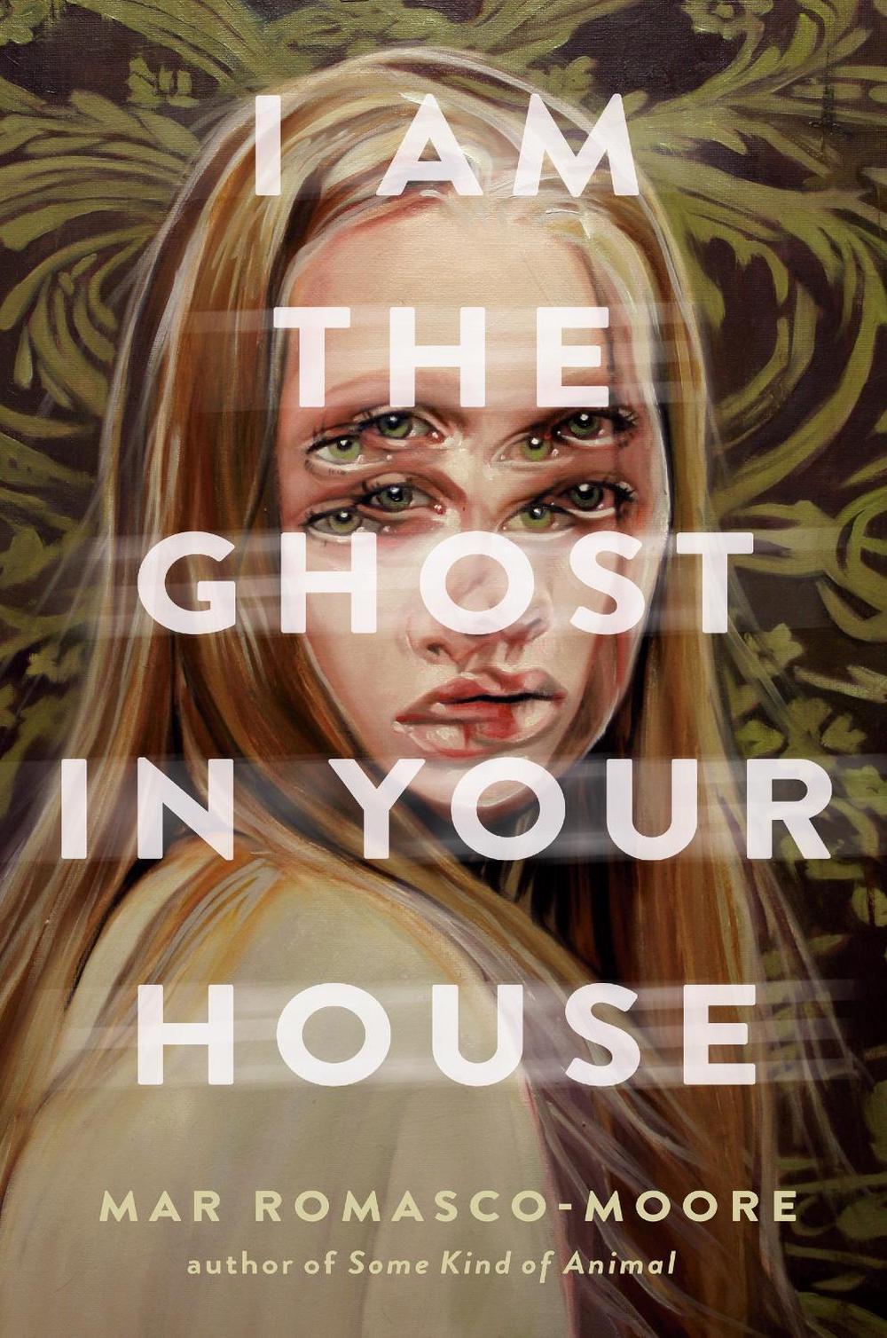 I Am the Ghost in Your House by Mar Romasco-Moore - ISBN: 9780593177211