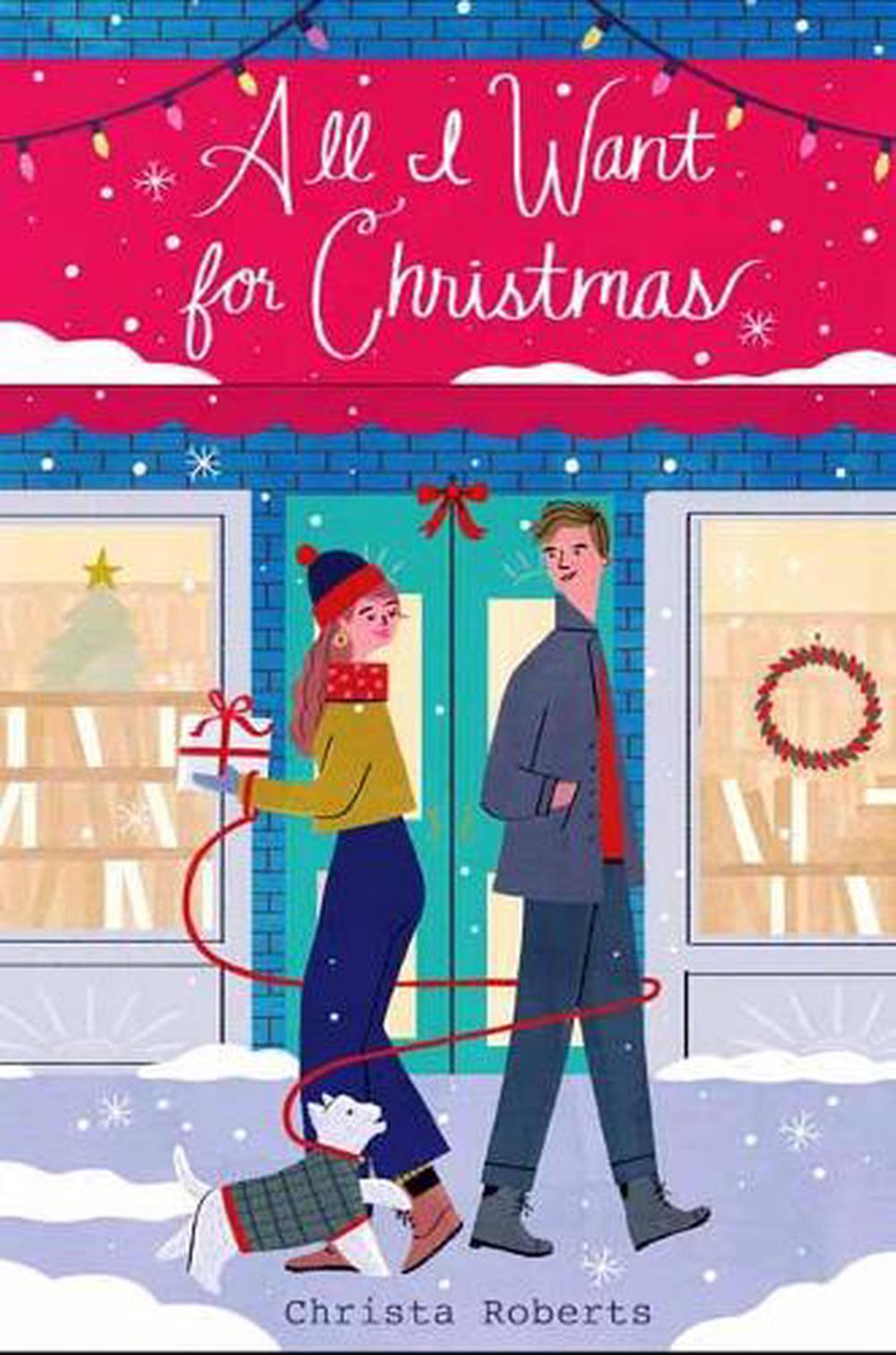 All I Want for Christmas by Christa Roberts - ISBN: 9780593179833